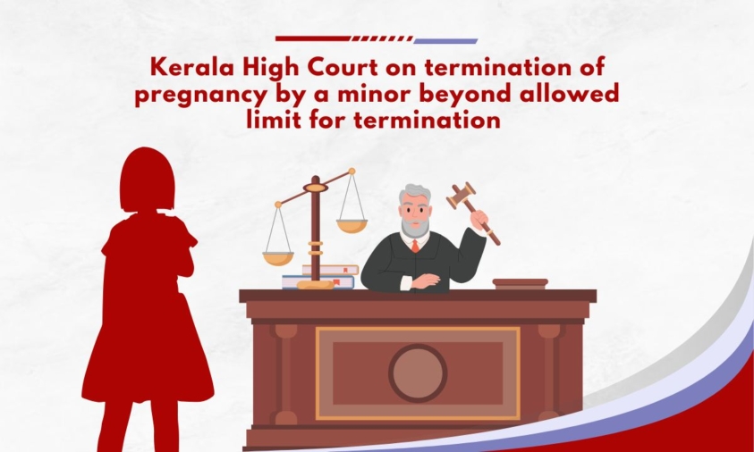 Kerala High Court on termination of pregnancy by a minor beyond allowed limit for termination