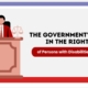 The Government’s Role in the Rights of Persons with Disabilities Act