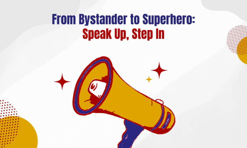 From Bystander to Superhero: Speak Up, Step In