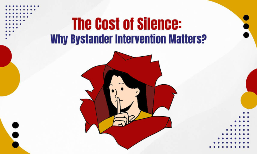 The Cost of Silence: Why Bystander Intervention Matters? 
