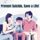 Prevent Suicide, Save a Life